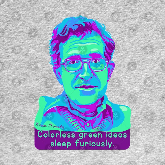 Noam Chomsky Portrait and Quote by Slightly Unhinged